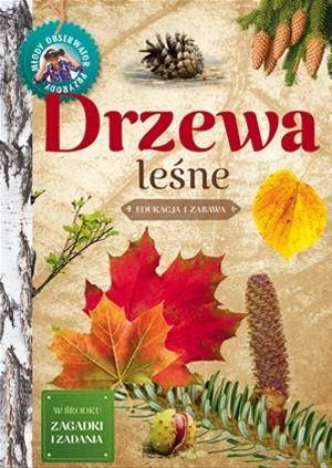 Młody Obserwator Przyrody. Drzewa leśne - Małgorzata Wilamowska