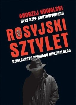 Rosyjski sztylet. Działalność wywiadu nielegalnego, Andrzej Kowalski