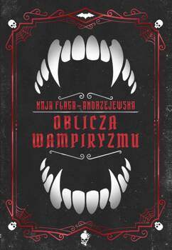 Oblicza wampiryzmu, Flaga-Andrzejewska Kaja