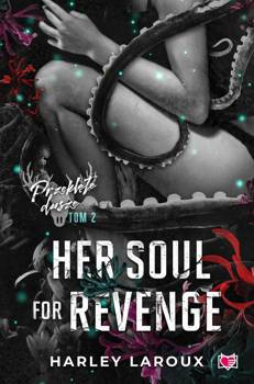 Her Soul for Revenge. Przeklęte dusze. Tom 2, Laroux Harley