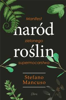 Naród Roślin. Manifest zielonego supermocarstwa, Stefano Mancuso