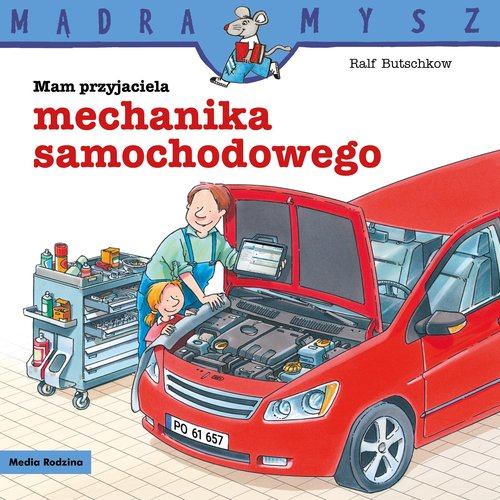 Mądra Mysz. Mam przyjaciela mechanika samochodowego, Butschkow Ralf