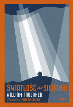 Światłość w sierpniu, William Faulkner