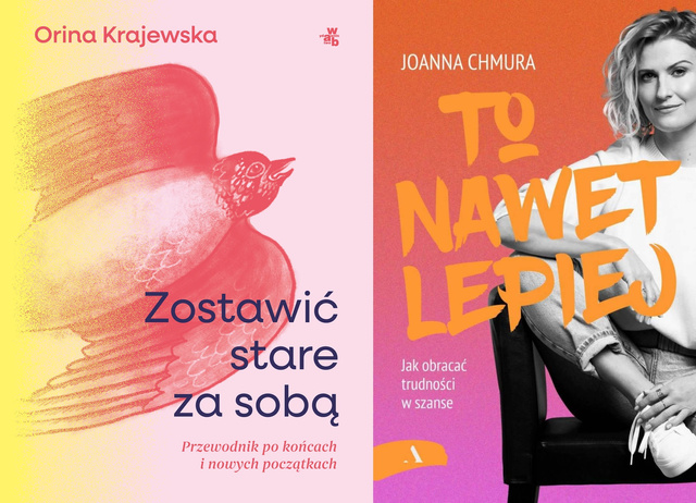 Zostawić stare za sobą + To nawet lepiej. Jak obracać trudności w szanse