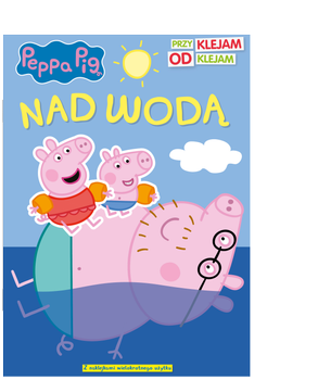 Peppa Pig. Przyklejam Odklejam. Nad wodą