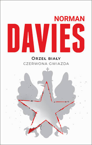 Orzeł biały, czerwona gwiazda. Wojna polsko-bolszewicka 1919-1920, Norman Davies