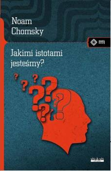 Jakimi istotami jesteśmy?, Noam Chomsky