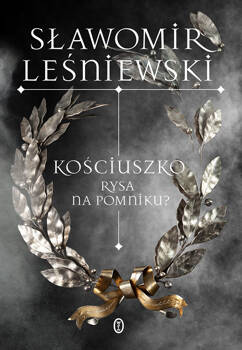 Kościuszko. Rysa na pomniku?, Sławomir Leśniewski