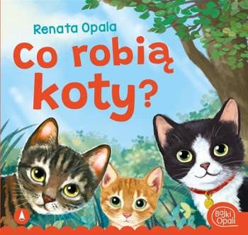 Co robią koty?, Renata Opala