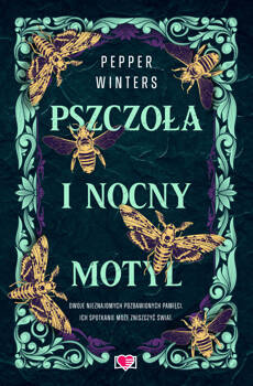 Pszczoła i nocny motyl. Destini Chronicles. Tom 1, Pepper Winters