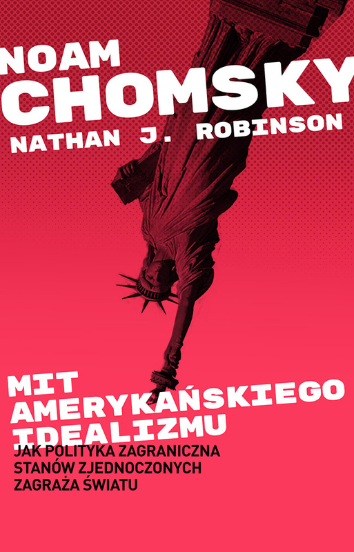 Mit amerykańskiego idealizmu, Noam Chomsky, Nathan J. Robinson