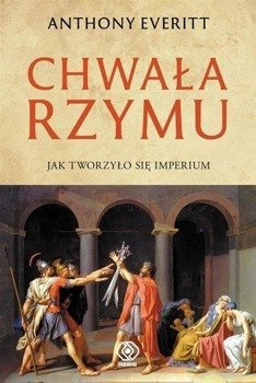 Chwała Rzymu, Anthony Everitt