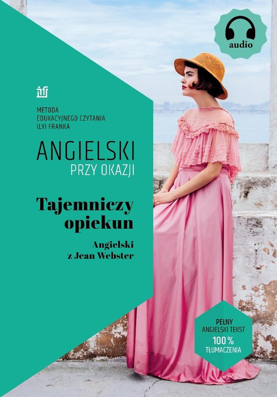 Tajemniczy opiekun. Angielski z Jean Webster, Jean Webster