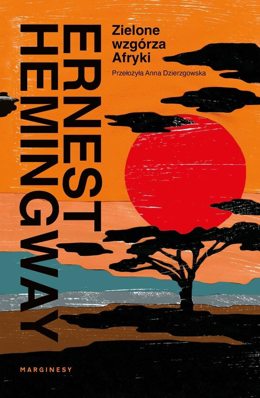 Zielone wzgórza Afryki, Ernest Hemingway