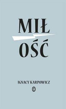 Miłość, Ignacy Karpowicz