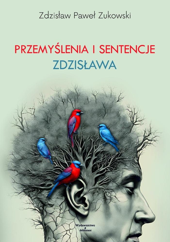 Przemyślenia i sentencje Zdzisława, Zdzisław Paweł Zukowski