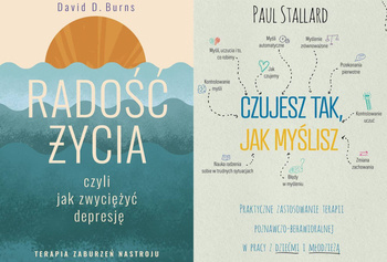 Radość życia, czyli jak zwyciężyć, David D. Burns + Czujesz tak, jak myślisz