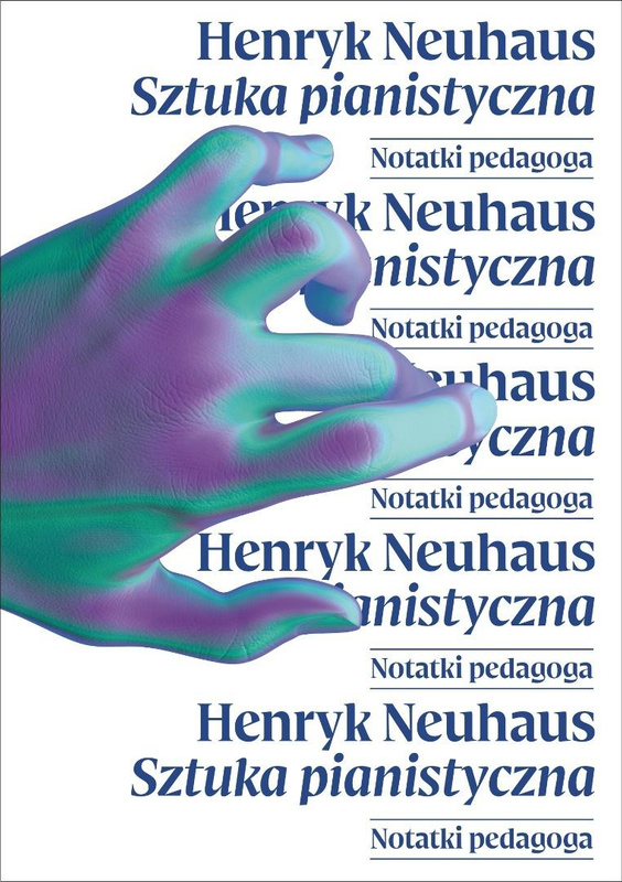 Sztuka pianistyczna. Notatnik pedagoga, Henryk Neuhaus
