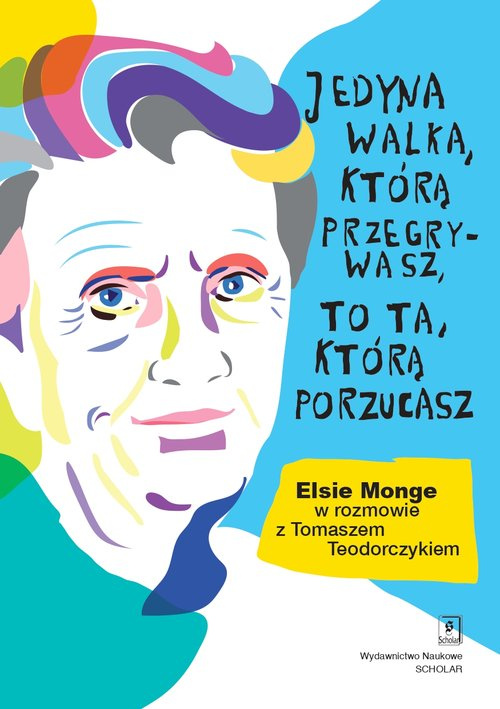 Jedyna walka, którą przegrywasz, to ta, którą porzucasz., Monge Yoder Elsie