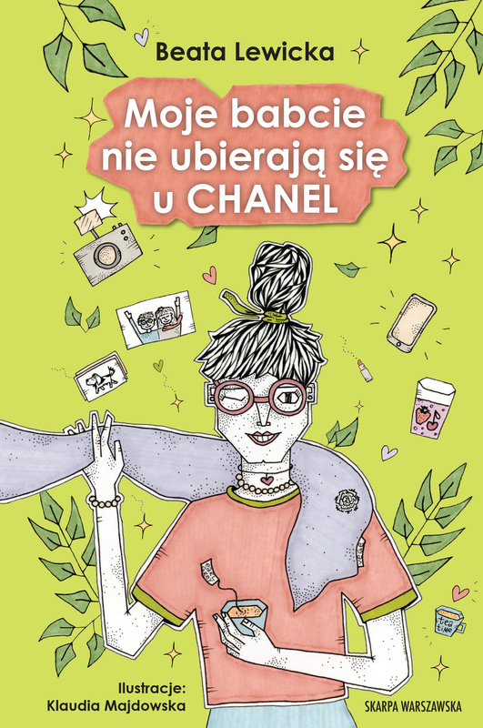 Moje babcie nie ubierają się u CHANEL, Beata Lewicka