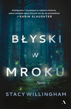 Błyski w mroku, Stacy Willingham