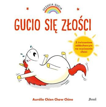 Uczucia Gucia. Gucio się złości, Aurelie Chien Chow Chine