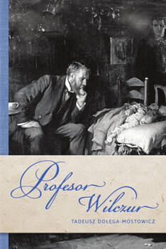 Profesor Wilczur, Tadeusz Dołęga-Mostowicz