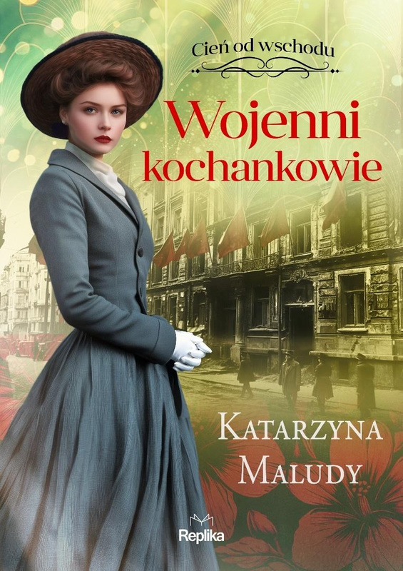 Cień od wschodu T.3 Wojenni kochankowie, Katarzyna Maludy
