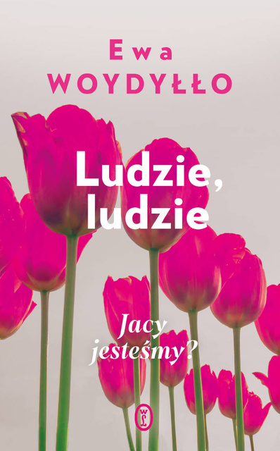 Ludzie, ludzie, Ewa Woydyłło