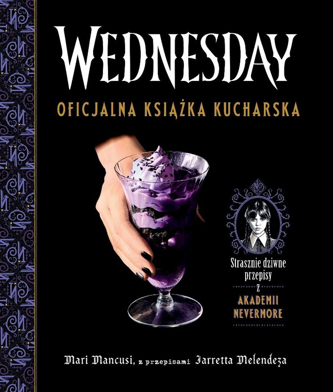 Wednesday. Oficjalna książka kucharska, Mari Mancusi