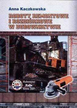 Roboty remontowe i rozbiórkowe w budownictwie - Anna Kaczkowska