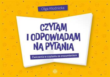 Czytam i odpowiadam na pytania. Ćwiczenia..., Olga Kłodnicka