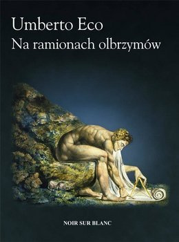 Na ramionach olbrzymów, Umberto Eco