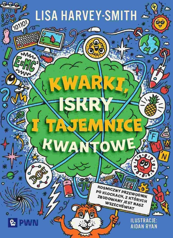 Kwarki, iskry i tajemnice kwantowe, Lisa Harvey-Smith