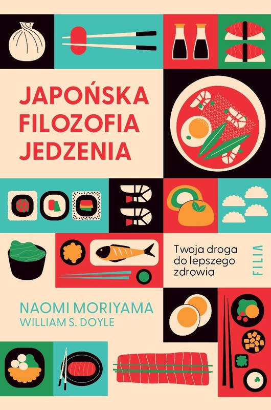 Japońska filozofia jedzenia. Twoja droga do..., Naomi Moriyama