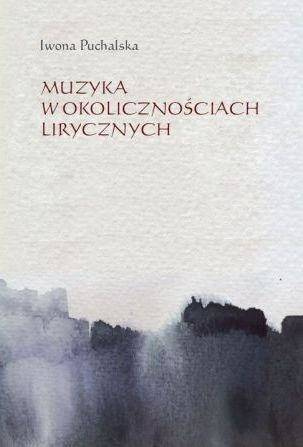 Muzyka w okolicznościach lirycznych - Iwona Puchalska