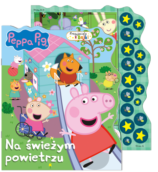 Na świeżym powietrzu. Świnka Peppa. Przyjaciele z bajki, Opracowanie zbiorowe