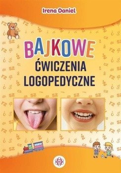 Bajkowe ćwiczenia logopedyczne - Daniel Irena