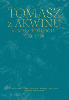 Dzieła wszystkie, t. 15, Summa teologii, I, q. 1–26, św. Tomasz z Akwinu