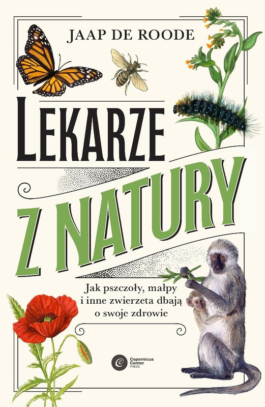 Lekarze z natury. Jak pszczoły, małpy i inne..., Jaap de Roode