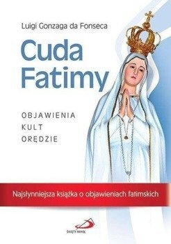 Cuda Fatimy. Objawienia, kult, orędzie - Luigi Gonzaga