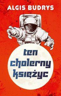 Ten cholerny Księżyc, Algis Budrys