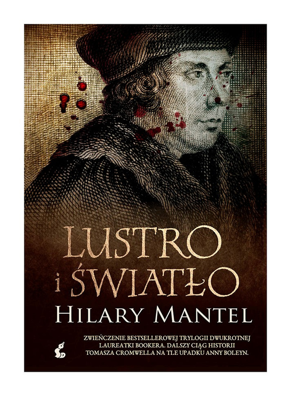 Lustro i światło, Hilary Mantel