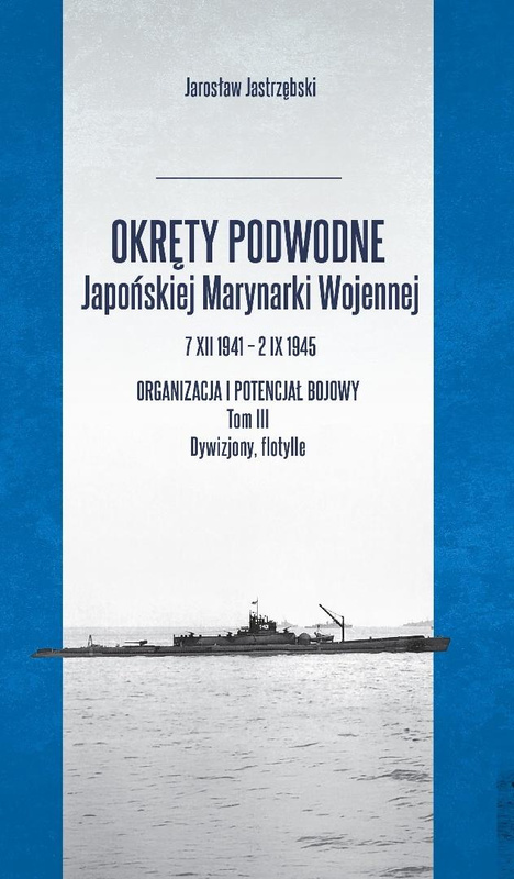 Okręty podwodne Japońskiej Marynarki Wojennej..., Jarosław Jastrzębski