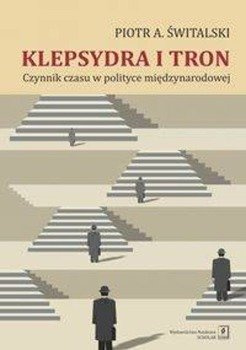 Klepsydra i tron - Piotr Antoni Świtalski