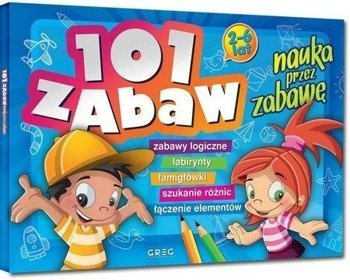 101 zabaw - nauka przez zabawę GREG - Ewa Sajek