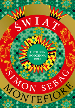 Świat. Historia rodzinna tom 2, Simon Sebag Montefiore