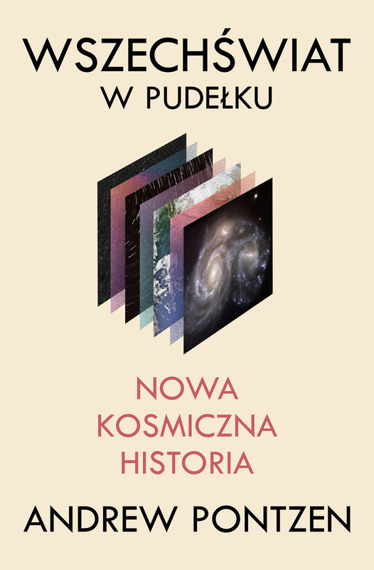 Wszechświat w pudełku. Nowa kosmiczna historia, Andrew Pontzen
