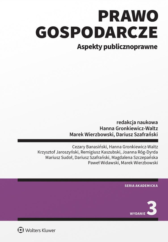 Prawo gospodarcze. Aspekty publicznoprawne w.3, red. Hanna Gronkiewicz-Waltz