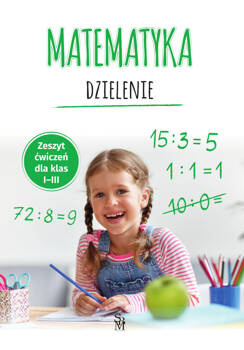 Matematyka. Dzielenie. Zeszyt ćwiczeń dla klas 1-3, Tamara Malska